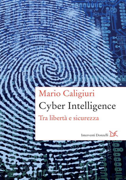 Cyber intelligence. Tra libertà e sicurezza - Mario Caligiuri - ebook