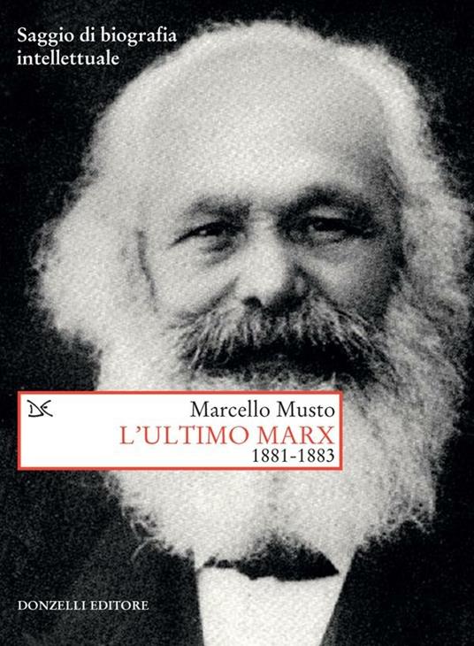 L' ultimo Marx 1881-1883. Saggio di biografia intellettuale - Marcello Musto - ebook