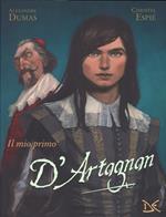 Il mio primo D'Artagnan da Alexandre Dumas. Ediz. a colori