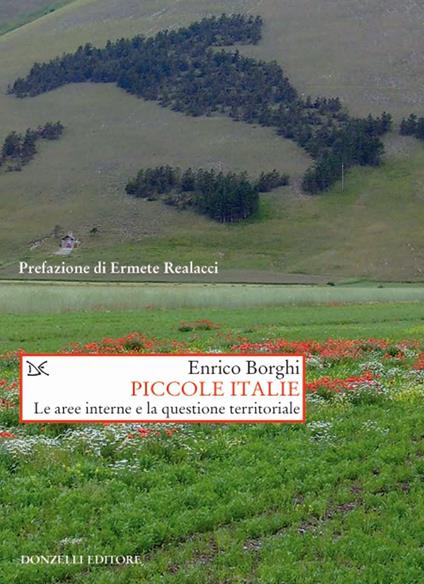 Piccole Italie. Le aree interne e la questione territoriale - Enrico Borghi - copertina