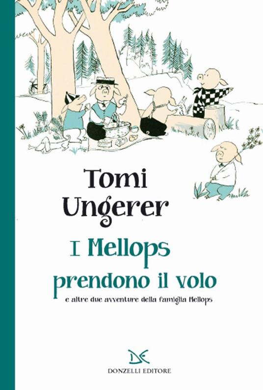 I Mellops prendono il volo e altre avventure della famiglia Mellops - Tomi Ungerer - copertina