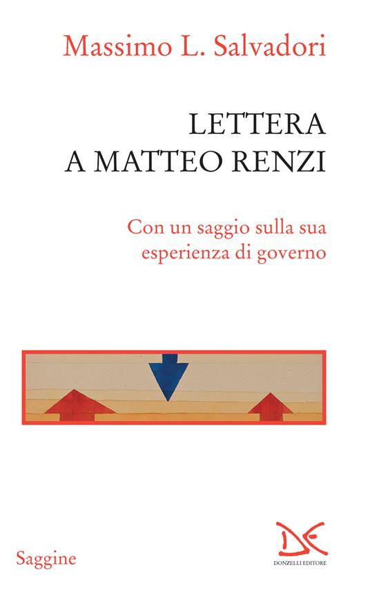 Lettera a Matteo Renzi. Con un saggio sulla sua esperienza di governo - Massimo L. Salvadori - ebook