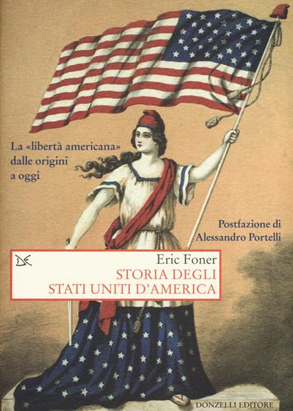 Storia degli Stati Uniti d'America. La «libertà americana» dalle origini a oggi - Eric Foner - copertina