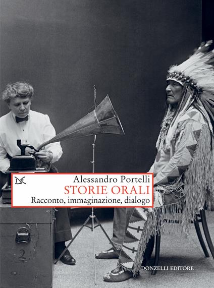 Storie orali. Racconto, immaginazione, dialogo - Alessandro Portelli - ebook