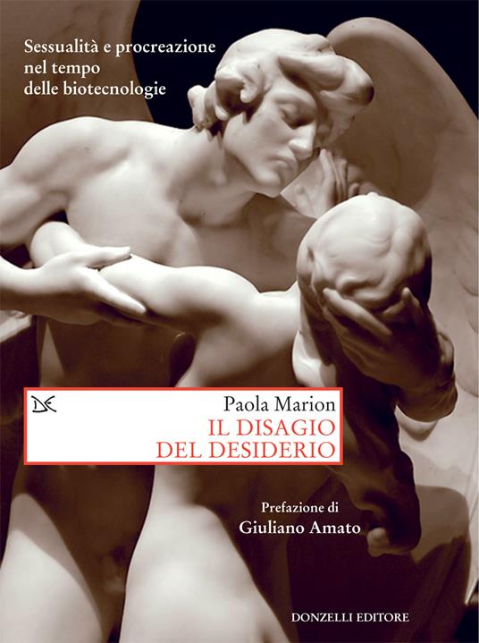 Il disagio del desiderio. Sessualità e procreazione nel tempo delle biotecnologie - Paola Marion - ebook