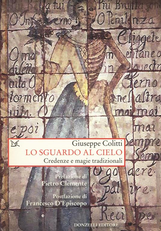Lo sguardo al cielo. Credenze e magie tradizionali - Giuseppe Colitti - copertina
