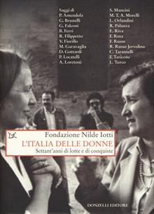 L'Italia delle donne. Settant'anni di lotte e conquiste