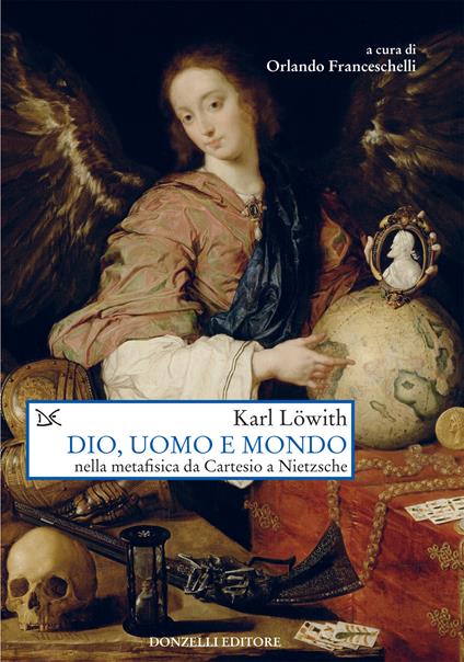 Dio, uomo e mondo nella metafisica da Cartesio a Nietzsche - Karl Löwith,Orlando Franceschelli - ebook