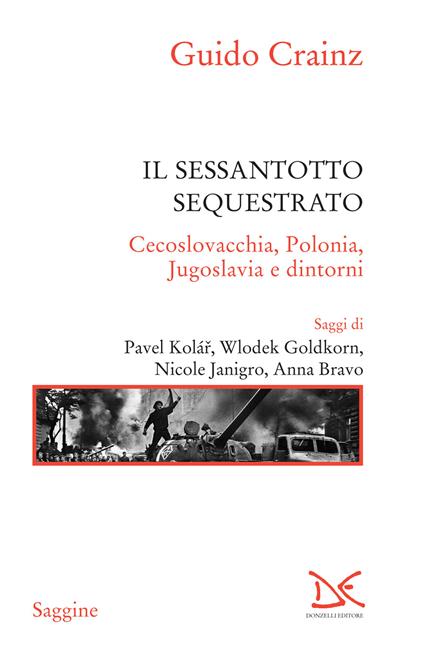 Il sessantotto sequestrato. Cecoslovacchia, Polonia, Jugoslavia e dintorni - Guido Crainz - ebook