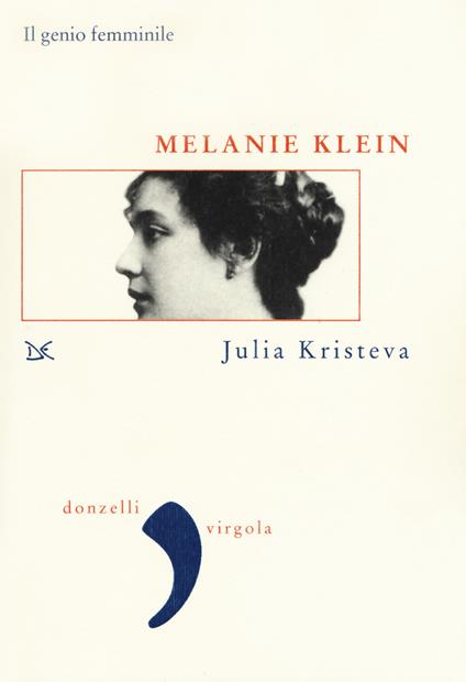 Melanie Klein. Il genio femminile - Julia Kristeva - copertina