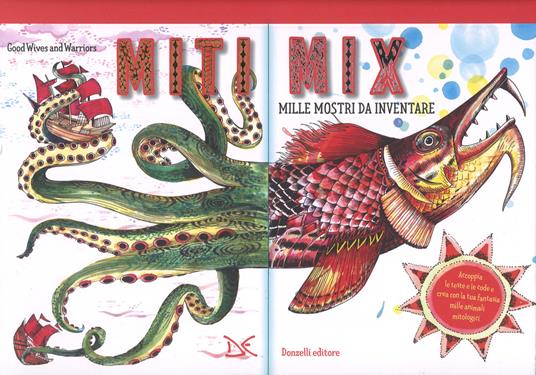 Miti mix. Mille mostri da inventare. Ediz. a colori. Ediz. a spirale - Good Wives and Warriors - copertina