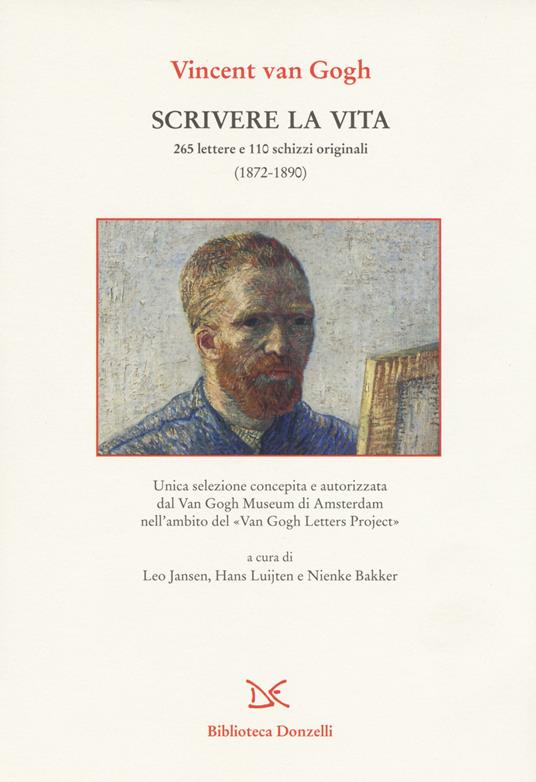 Scrivere la vita. 265 lettere e 110 schizzi originali (1872-1890) - Vincent Van Gogh - copertina