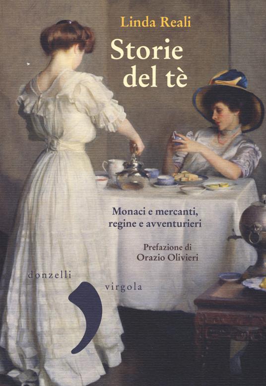 Storie del té. Monaci e mercanti, regine e avventurieri - Linda Reali - copertina
