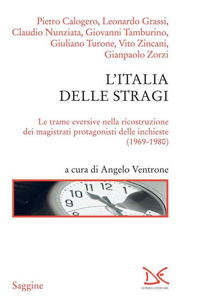 L' Italia delle stragi. Le trame eversive nella ricostruzione dei magistrati protagonisti delle inchieste (1969-1980) - copertina