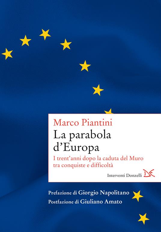 La parabola d'Europa. I trent'anni dopo la caduta del Muro tra conquiste e difficoltà - Marco Piantini - ebook