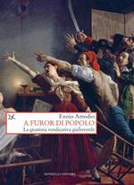 A furor di popolo. La giustizia vendicativa gialloverde