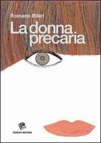 La donna precaria - Romano Billet - copertina