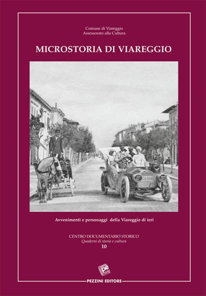 Microstoria di Viareggio. Avvenimenti e personaggi della Viareggio di ieri - Paolo Fornaciari - copertina