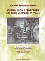 Acqua, rena e 'gnoranza (da guasi vent'anni in 'na...)