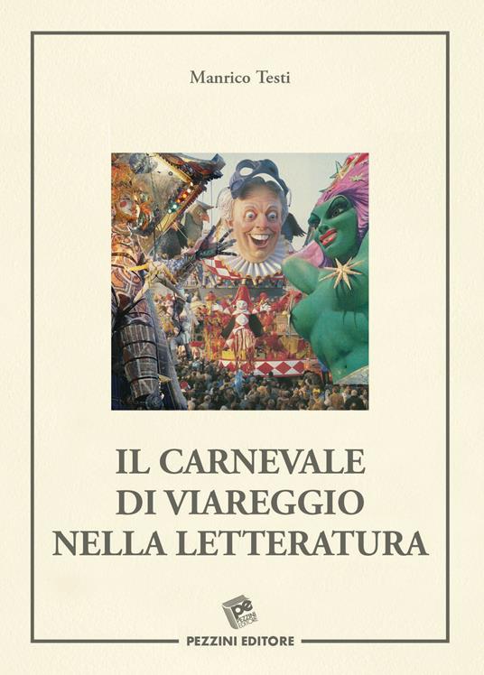 Il Carnevale di Viareggio nella letteratura - Manrico Testi - copertina