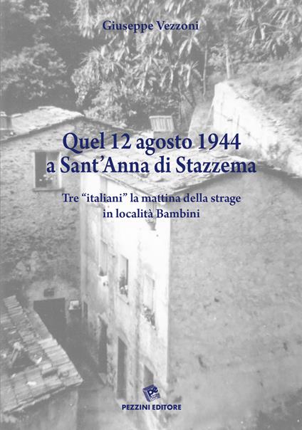 Quel 12 agosto 1944 a Sant'Anna di Stazzema - Giuseppe Vezzoni - copertina