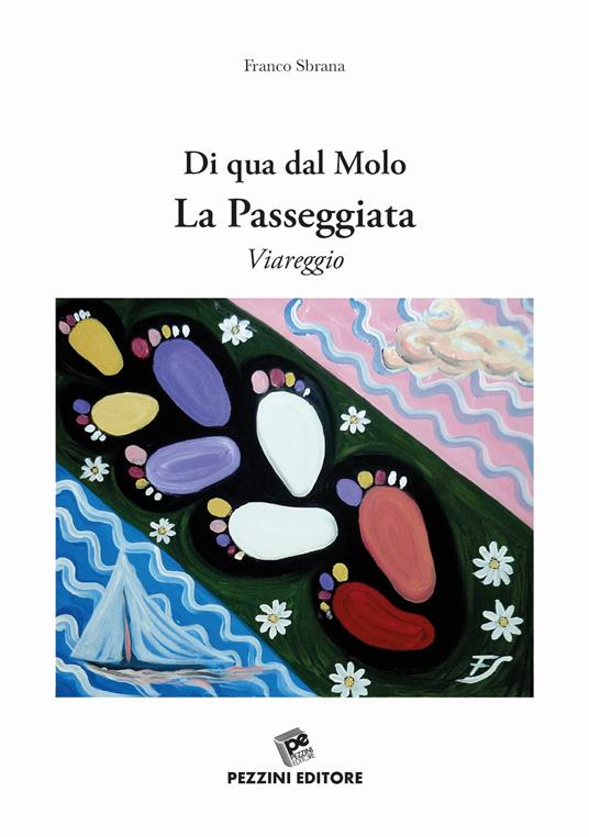 Di qua dal molo. La passeggiata. Viareggio - Franco Sbrana - copertina