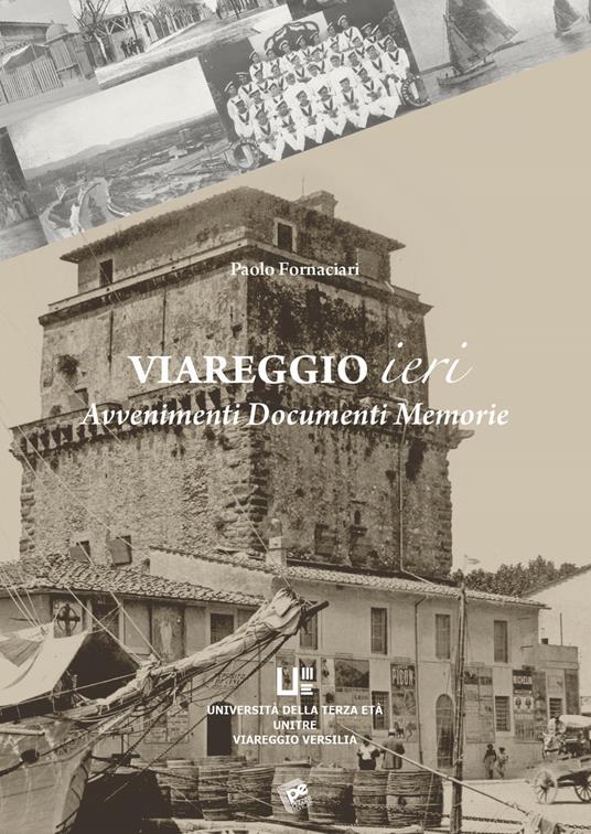 Viareggio ieri. Avvenimenti documenti memorie - Paolo Fornaciari - copertina