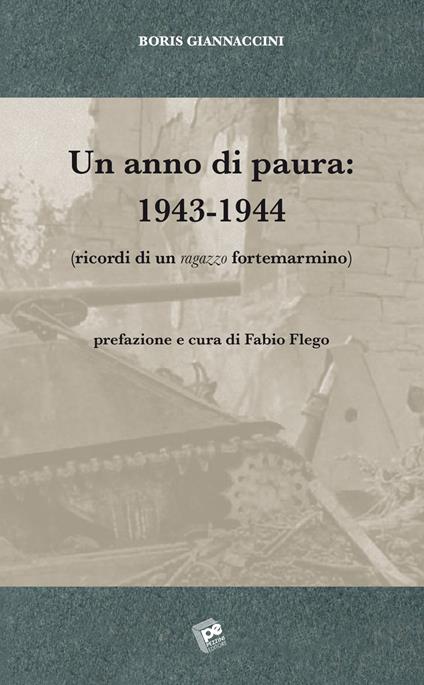 Un anno di paura: 1943-1944 (Ricordi di un ragazzo fortemarmino) - Boris Giannaccini - copertina