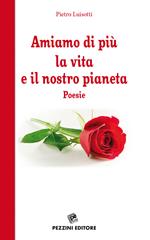 Amiamo di più la vita e il nostro pianeta