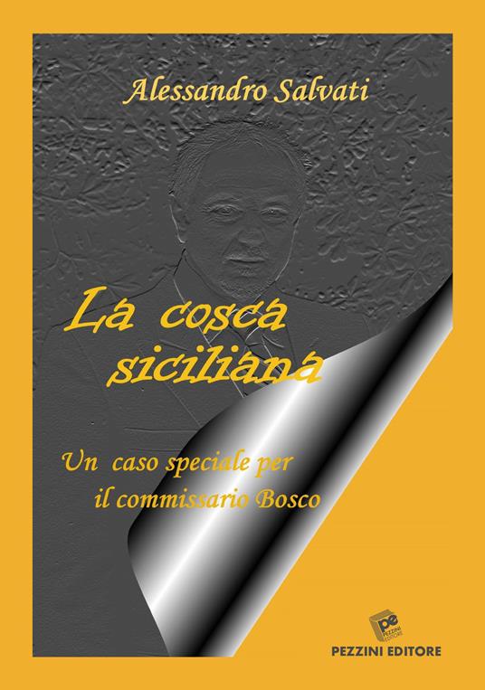 La cosca siciliana. Un caso speciale per il commissario Bosco - Alessandro Salvati - copertina