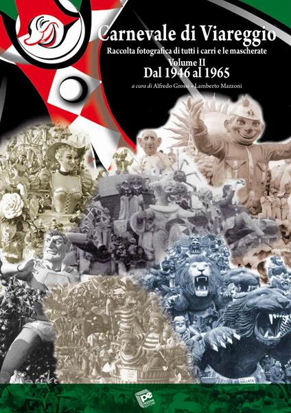 Carnevale di Viareggio. Raccolta fotografica di tutti i carri e le mascherate. Ediz. illustrata. Vol. 2: Dal 1946 al 1965 - copertina