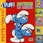 Actions-Le azioni. Puffa l'inglese. I Puffi. Ediz. bilingue