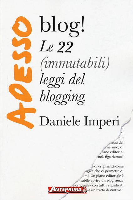 Adesso blog! Le 22 (immutabili) leggi del blogging - Daniele Imperi - copertina