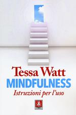 Mindfulness. Istruzioni per l'uso