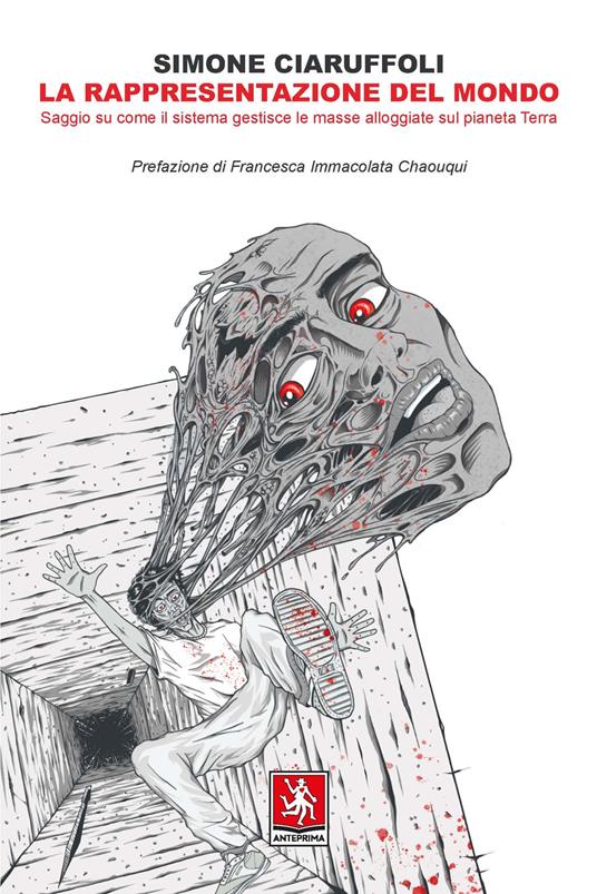 La rappresentazione del mondo. Saggio su come il sistema gestisce le masse alloggiate sul pianeta Terra - Simone Ciaruffoli - copertina
