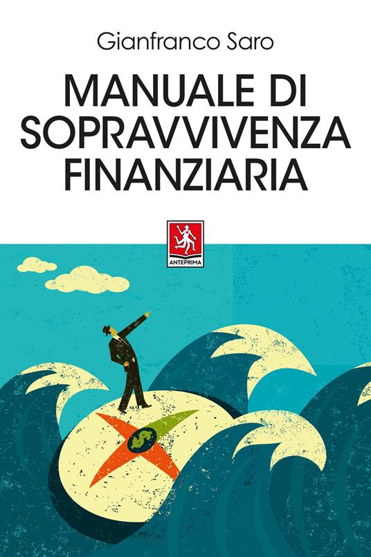 Manuale di sopravvivenza finanziaria - Gianfranco Saro - copertina
