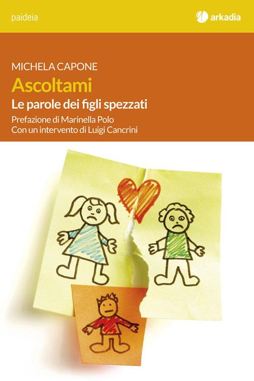 Ascoltami. Le parole dei figli spezzati - Michela Capone - copertina