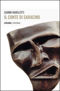 Il conte di Saracino - Gianni Marilotti - copertina
