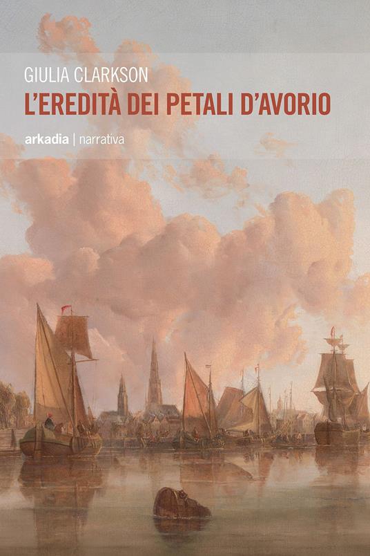 L' eredità dei petali d'avorio - Giulia Clarkson - copertina