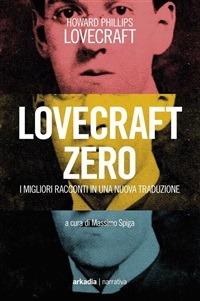 Lovecraft zero - Howard P. Lovecraft,M. Spiga - ebook