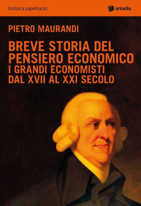 Breve storia del pensiero economico. I grandi economisti dal XVII al XXI secolo - Pietro Maurandi - copertina