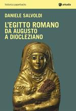 L' Egitto romano. Da Augusto a Diocleziano