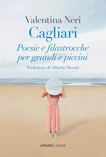 Cagliari. Poesie e filastrocche per grandi e piccini - Valentina Neri - copertina