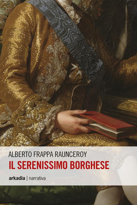 Il serenissimo borghese - Alberto Frappa Raunceroy - copertina