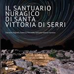 Il santuario nuragico di Santa Vittoria di Serri. Ediz. a colori