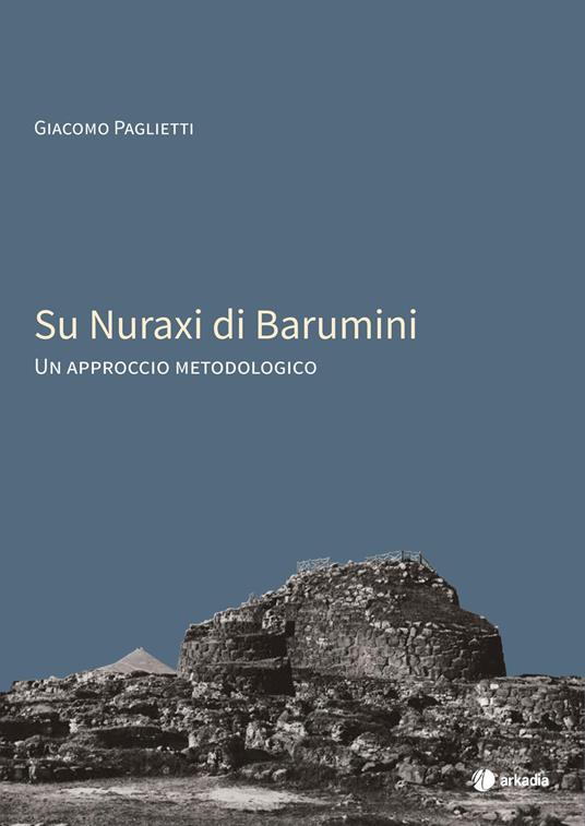 Su Nuraxi di Barumini. Un approccio metodologico - Giacomo Paglietti - copertina