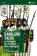 Sanluri 1409. La battaglia per la libertà della Sardegna