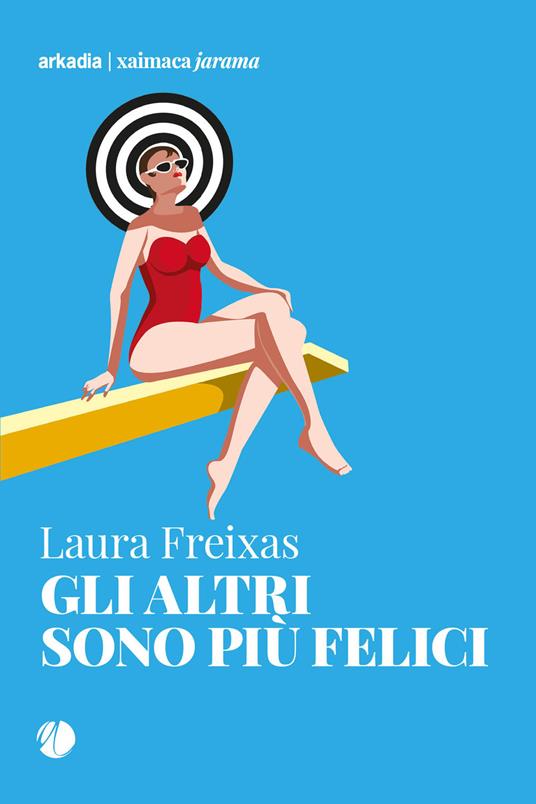 Gli altri sono più felici - Laura Freixas - copertina