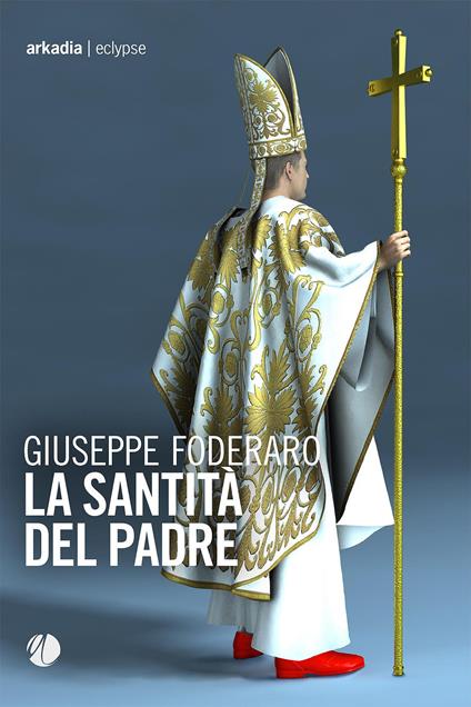 La santità del padre - Giuseppe Foderaro - copertina