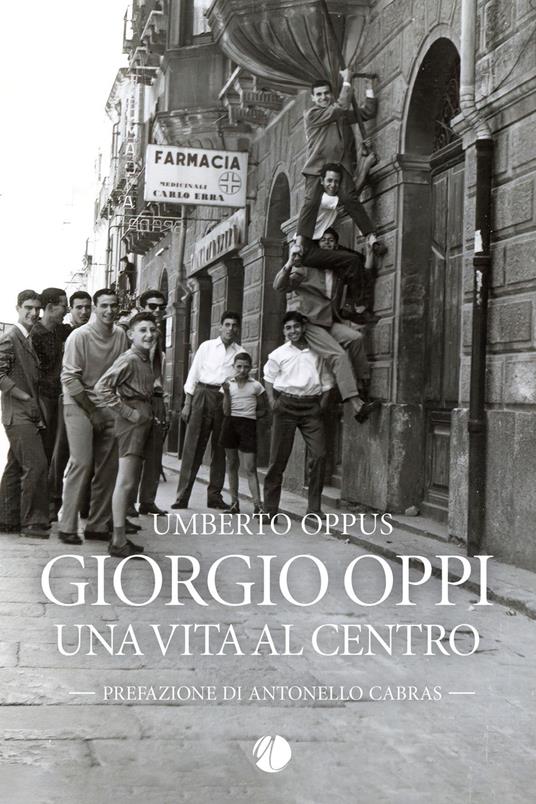 Giorgio Oppi. Una vita al centro - Umberto Oppus - copertina